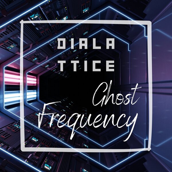 Ghost Frequency — album artwork by DIALATTICE