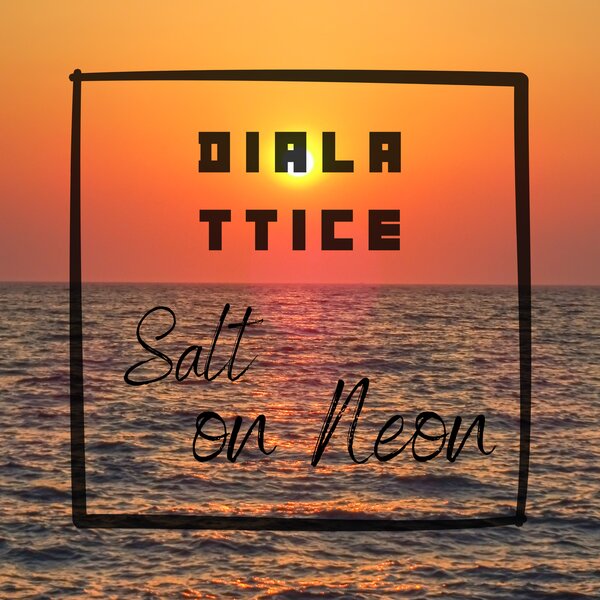 Salt on Neon — single artwork by DIALATTICE